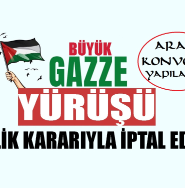 Büyük Gazze Yürüyüşü güvenlik gerekçesiyle iptal edildi.
