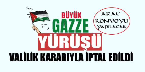 Büyük Gazze Yürüyüşü güvenlik gerekçesiyle iptal edildi.